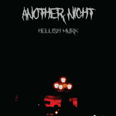 Listen to Hellish Murk - Single by Another Night
