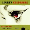 Scurfy Elephants