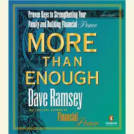 More than Enough: The Ten Keys to Changing Your Financial Destiny (Abridged)