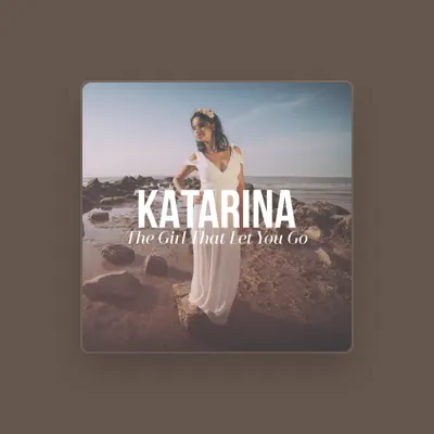 Listen to Katarina, watch music videos, read bio, see tour dates & more!