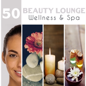 50 Beauty Lounge: Wellness & Spa from Around the World, Asian Massage & Care, Turkish Bath, Ethnic Aromatherapy, Magical Relaxation Ambient