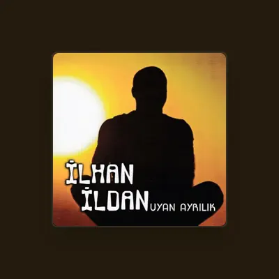 Listen to İlhan İldan, watch music videos, read bio, see tour dates & more!