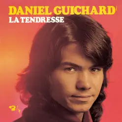 La tendresse - Daniel Guichard La tendresse - Daniel Guichard