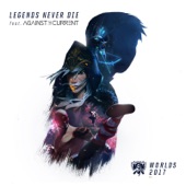 League of Legends - Legends Never Die (feat. Against the Current)