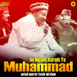 Ho Nigahe Karam Ya Muhammad - EP - Nusrat Fateh Ali Khan Ho Nigahe Karam Ya Muhammad - EP - Nusrat Fateh Ali Khan