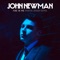 Fire in Me - John Newman lyrics