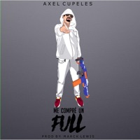 Me Compré Un Full - Single - Axel Cupeles
