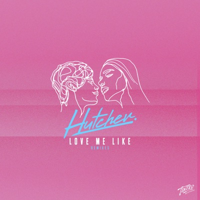 Love Me Like (Remixes) - Single