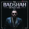 Stream & download The Badshah of Party Hits