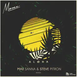 Aloha (feat. Merryn Jeann) [Max Sanna & Steve Pitron Remix] - Single - Møme