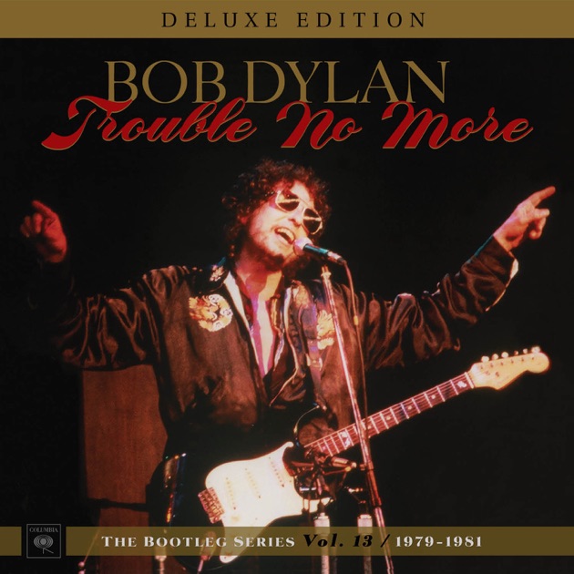 Trouble No More: The Bootleg Series, Vol. 13 / 1979-1981