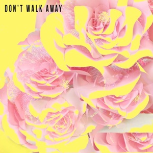 Don't Walk Away - Single