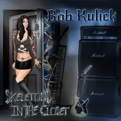 Skeletons in the Closet - Bob Kulick Skeletons in the Closet - Bob Kulick