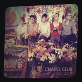 Chapel Club - All the Eastern Girls