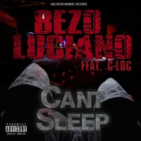 Can't Sleep (feat. C-Loc) - Single - Bezo Luciano
