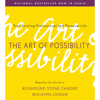 The Art of Possibility - Rosamund Stone Zander & Benjamin Zander