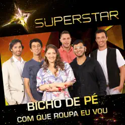 Com Que Roupa Eu Vou (Superstar) - Single - Bicho de Pé