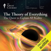 The Theory of Everything: The Quest to Explain All Reality (Original Recording) - Don Lincoln & The Great Courses