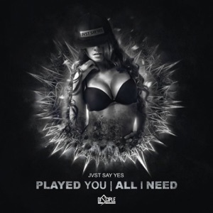 Played You / All I Need - Single