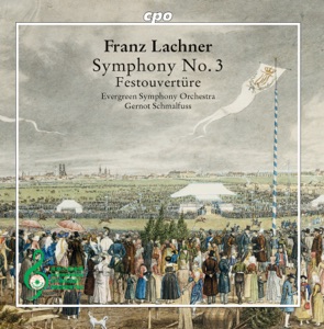 Lachner: Symphony No. 3, Op. 41 & Festival Overture