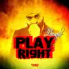 Stream & download Play Right - Single