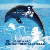 Diane Ward & Matthew Sabatella - The Dolphins