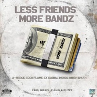 Less Friends More Bandz (feat. A-Reece, Ecco, FLVME, Wordz, Ex Global, Krish & Ghoust) - Single - The Wrecking Crew