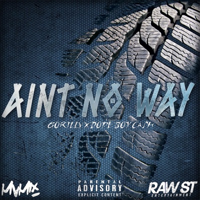 Ain't No Way (feat. Dope Boy Cash) - Single
