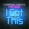 Charming Horses - I Got This (feat. Jojee)