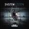 Listen (Slipz Remix) - System & Slipz lyrics