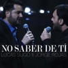 No Saber de Ti (En Vivo) [feat. Jorge Rojas] - Single