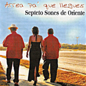 Arrea pa que llegue (Remasterizado) - Sones de Oriente