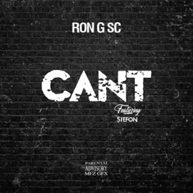 Can't (feat. Stefon) Ron G SC