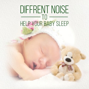 Diffrent Noise to Help Your Baby Sleep: Relaxing and Soothing Sounds for White Dreams