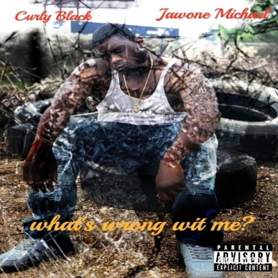 What's Wrong Wit Me? (feat. Jawone Michael) - Single