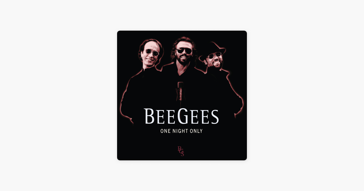 ‎One Night Only (Live) by Bee Gees on Apple Music