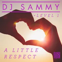 A Little Respect - EP - Dj Sammy A Little Respect - EP - Dj Sammy