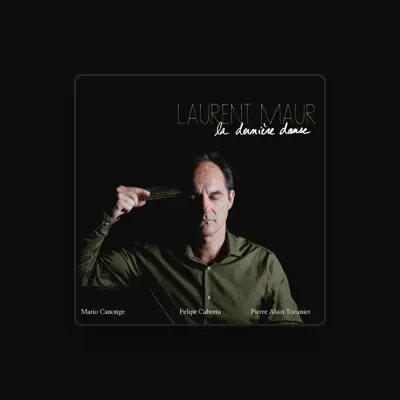 Listen to Laurent Maur, watch music videos, read bio, see tour dates & more!