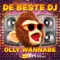 Olly Wannabe - De Beste Dj!
