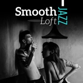 Smooth Jazz Loft: Chillout Lounge Relaxing Soft Top Music artwork