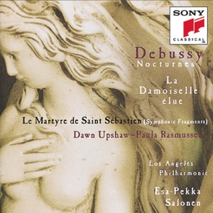 Debussy: Nocturnes; la Damoiselle Élue; Le Martyre de St. Sébastien