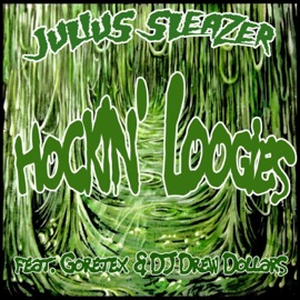 Hockin' Loogies (feat. Goretex & DJ Drew Dollars) Julius Sleazer