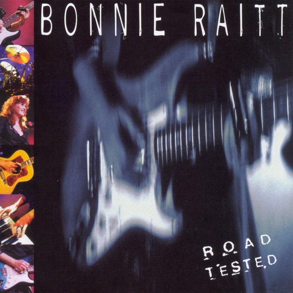 Road Tested - Bonnie Raitt
