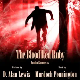 The Blood Red Ruby: Voodoo Rumors 1951, Book 1 (Unabridged)