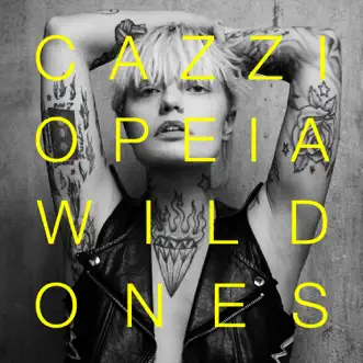 Wild Ones - Single by Cazzi Opeia album reviews, ratings, credits