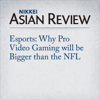 Esports: Why Pro Video Gaming will be Bigger than the NFL - Shotaro Tani
