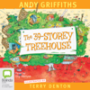 The 39-Storey Treehouse - Treehouse Book 3 (Unabridged) - Andy Griffiths & Terry Denton