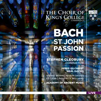 Bach: St. John Passion, BWV 245 (Live) by Academy of Ancient Music, Sir Stephen Cleobury & The Choir of King's College, Cambridge album reviews, ratings, credits