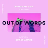 Out of Words — Bianca Rhoden