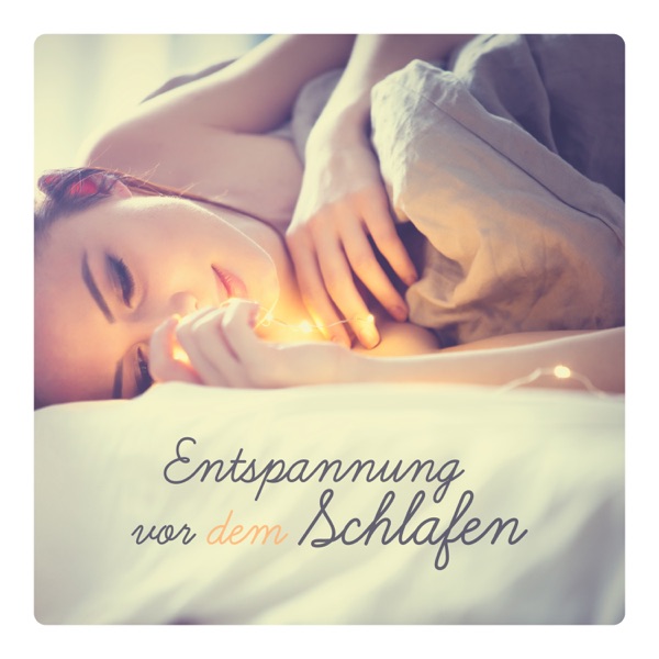 Entspannung vor dem Schlafen – Regeneration, Anti Stress Music, Leichter Einschlafen, Schlauer Traum